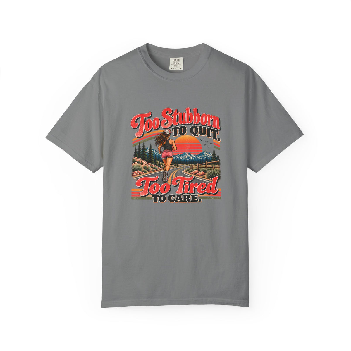 Too Stubborn to Quit T-Shirt | Funny Retro Running Graphic Tee