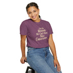 I'm the Reason We Can't Have Nice Conversations T-Shirt | Funny Sarcastic Tee | Comfort Colors 1717