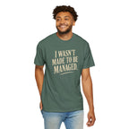 I Wasn't Made to Be Managed | Vintage Statement Graphic Tee