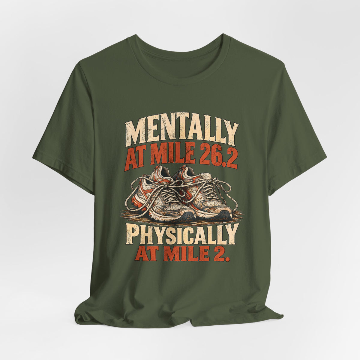 Mentally at Mile 26.2, Physically at Mile 2. Tee