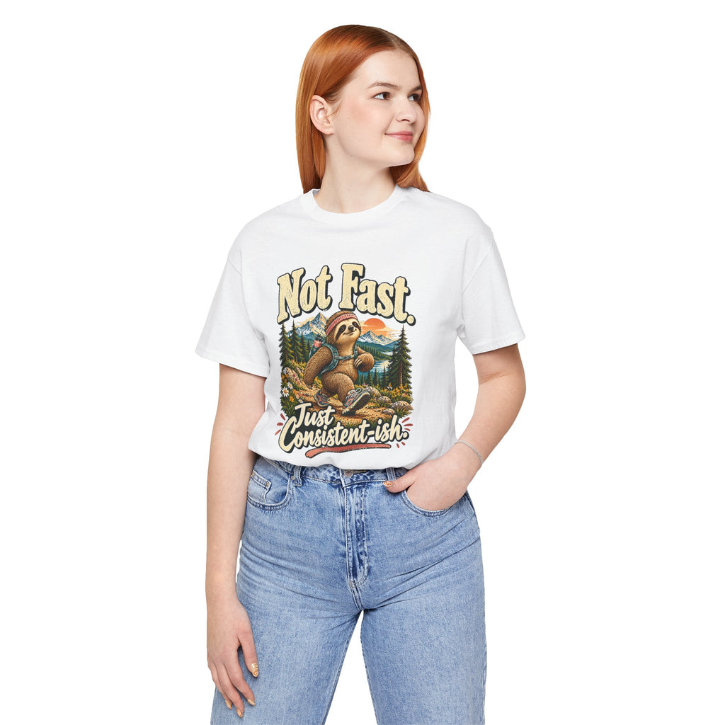 Not Fast Just Consistent-ish Sloth T-Shirt