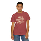 I Wasn't Made to Be Managed | Vintage Statement Graphic Tee