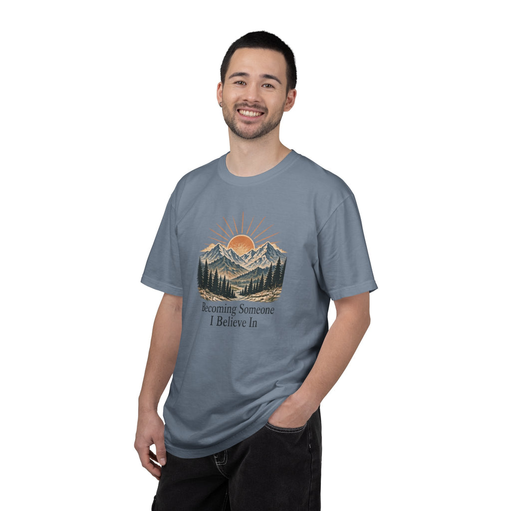 Becoming Someone I Believe In T-Shirt | Inspirational Mountain Graphic Tee | Comfort Colors 1717