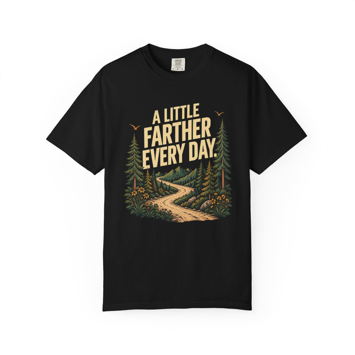 A Little Farther Every Day Graphic Tee
