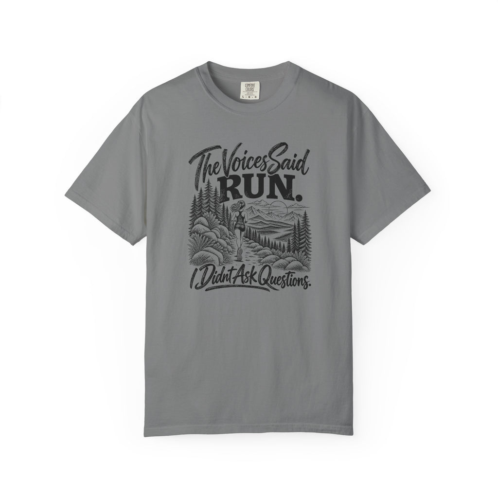 The Voices Said RUN – Funny Trail Running Graphic Tee | Comfort Colors 1717