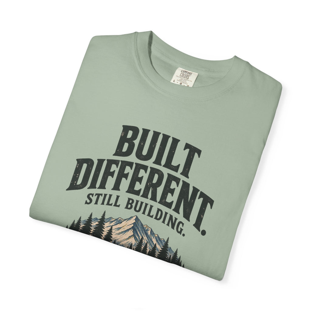 Built Different Still Building T-Shirt | Motivational Mountain Graphic Tee | Comfort Colors 1717
