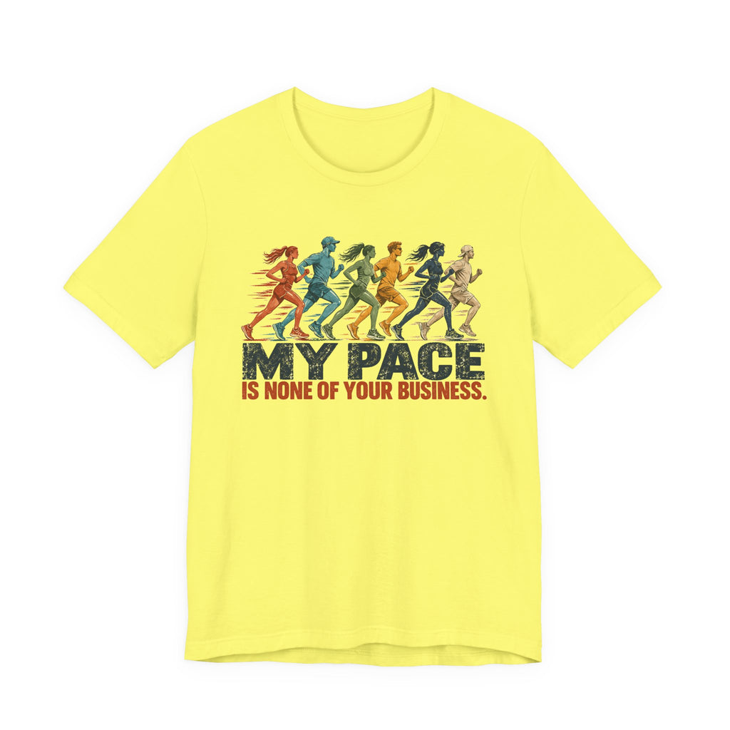 My Pace Is None of Your Business Graphic Tee