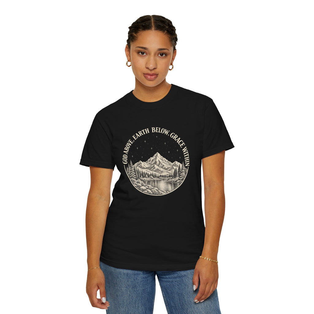 God Above, Earth Below, Grace Within Comfort Colors® T-Shirt