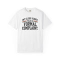 My Legs Have Filed a Formal Complaint | Funny Running T-Shirt | Comfort Colors 1717