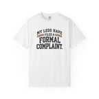 My Legs Have Filed a Formal Complaint | Funny Running T-Shirt | Comfort Colors 1717