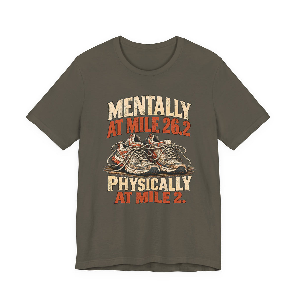 Mentally at Mile 26.2, Physically at Mile 2. Tee