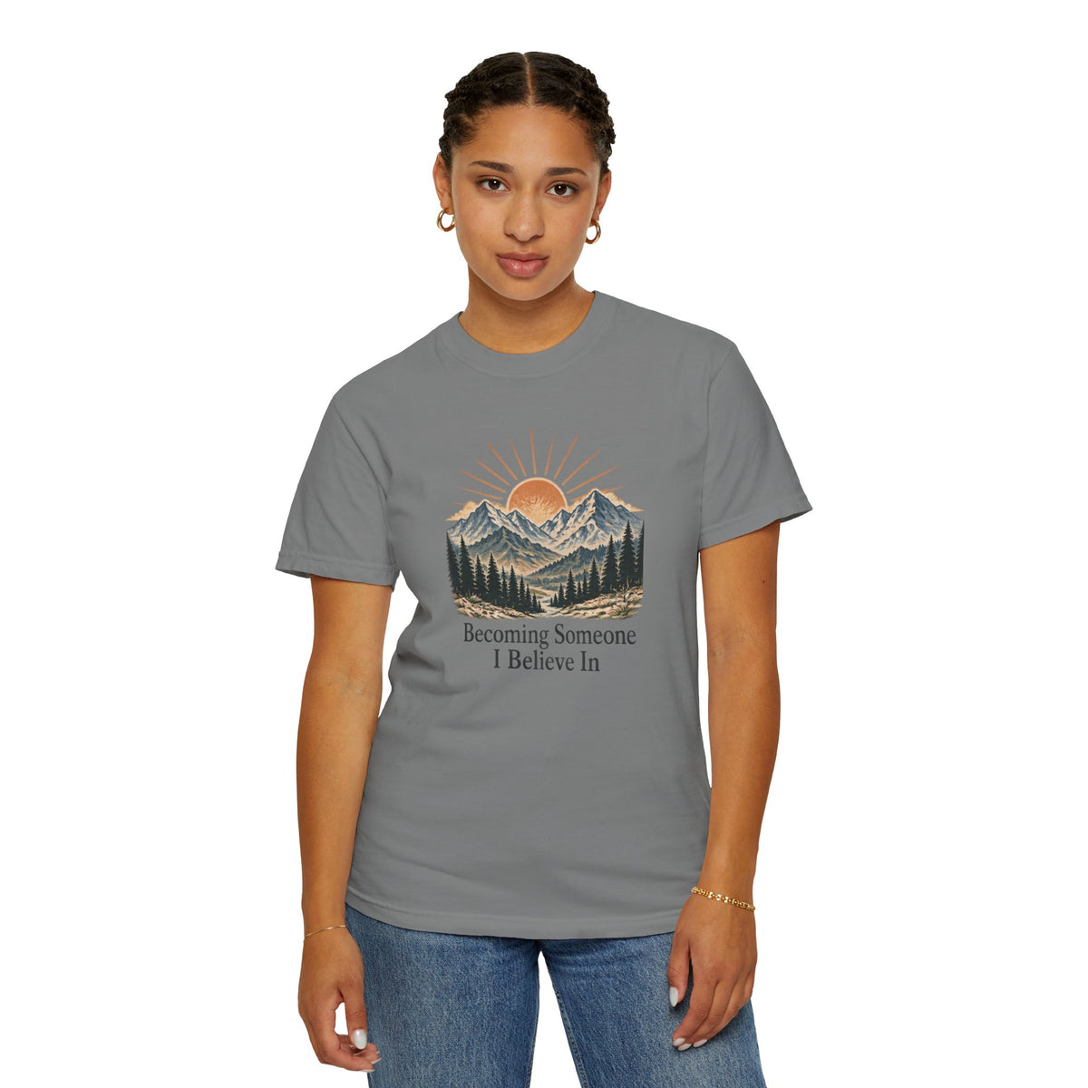 Becoming Someone I Believe In T-Shirt | Inspirational Mountain Graphic Tee | Comfort Colors 1717