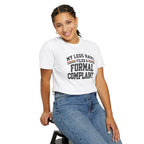 My Legs Have Filed a Formal Complaint | Funny Running T-Shirt | Comfort Colors 1717