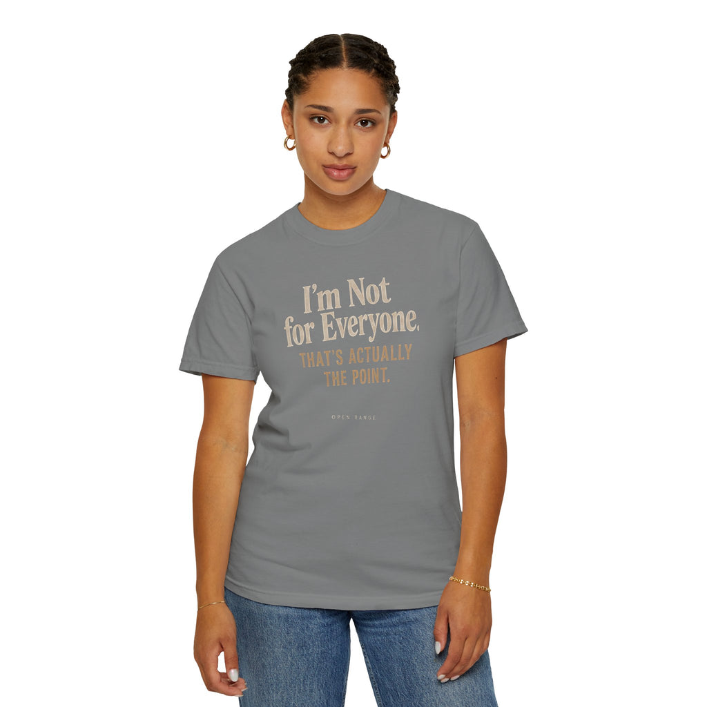 I'm Not for Everyone | That's Actually the Point Graphic Tee