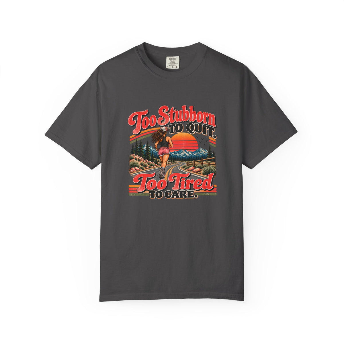 Too Stubborn to Quit T-Shirt | Funny Retro Running Graphic Tee