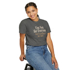 I'm Not for Everyone | That's Actually the Point Graphic Tee