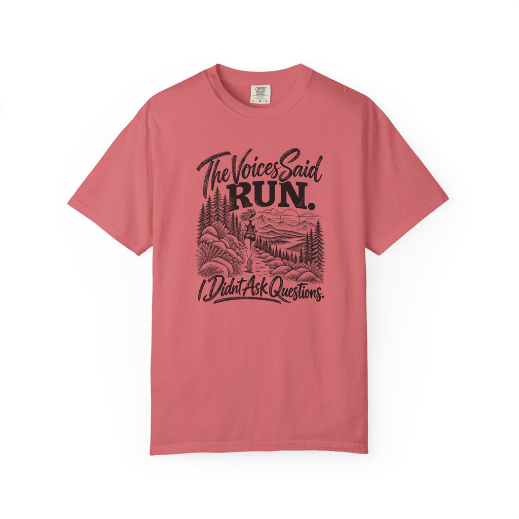 The Voices Said RUN – Funny Trail Running Graphic Tee | Comfort Colors 1717