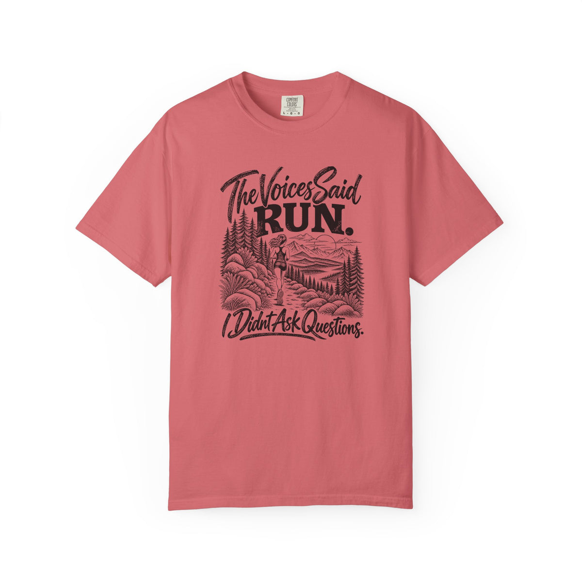 The Voices Said RUN – Funny Trail Running Graphic Tee | Comfort Colors 1717