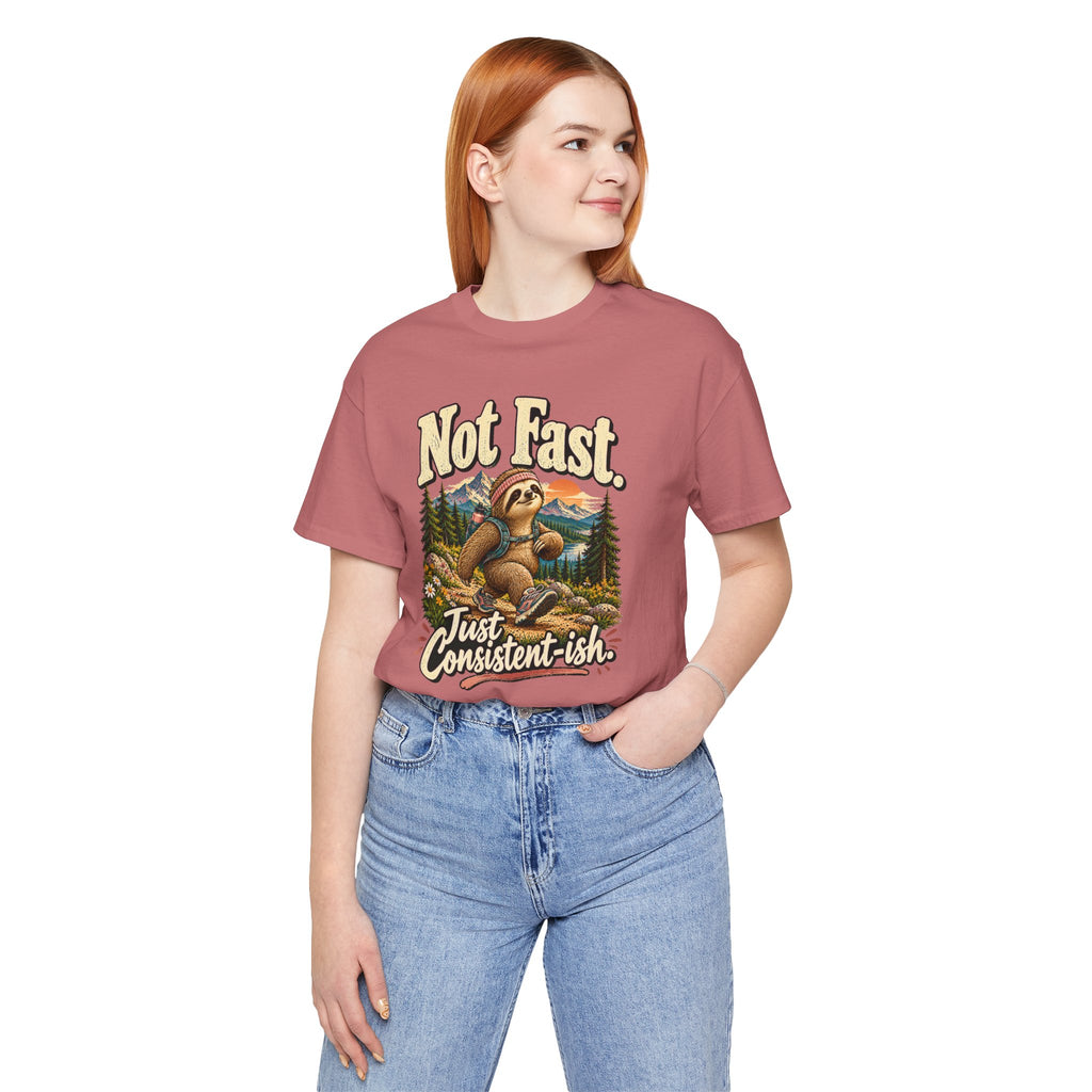 Not Fast Just Consistent-ish Sloth T-Shirt