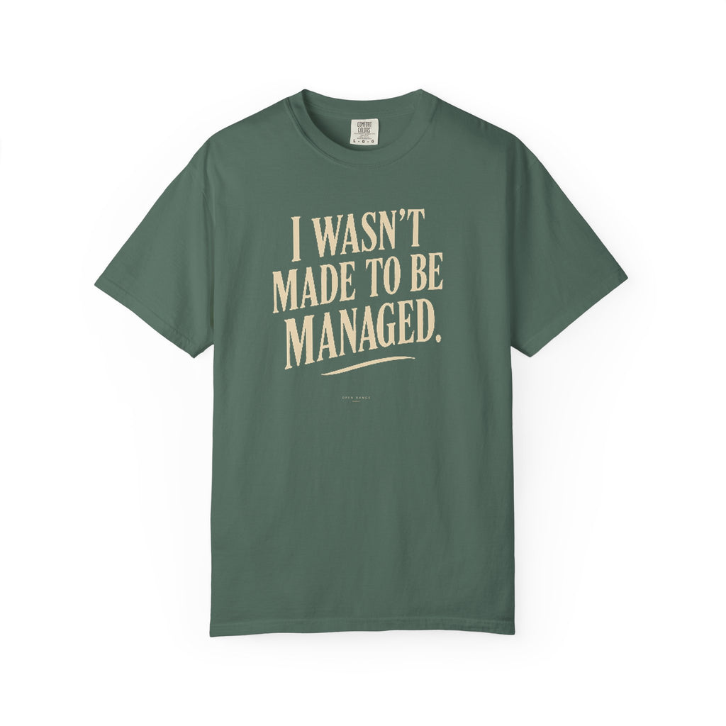 I Wasn't Made to Be Managed | Vintage Statement Graphic Tee