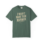 I Wasn't Made to Be Managed | Vintage Statement Graphic Tee