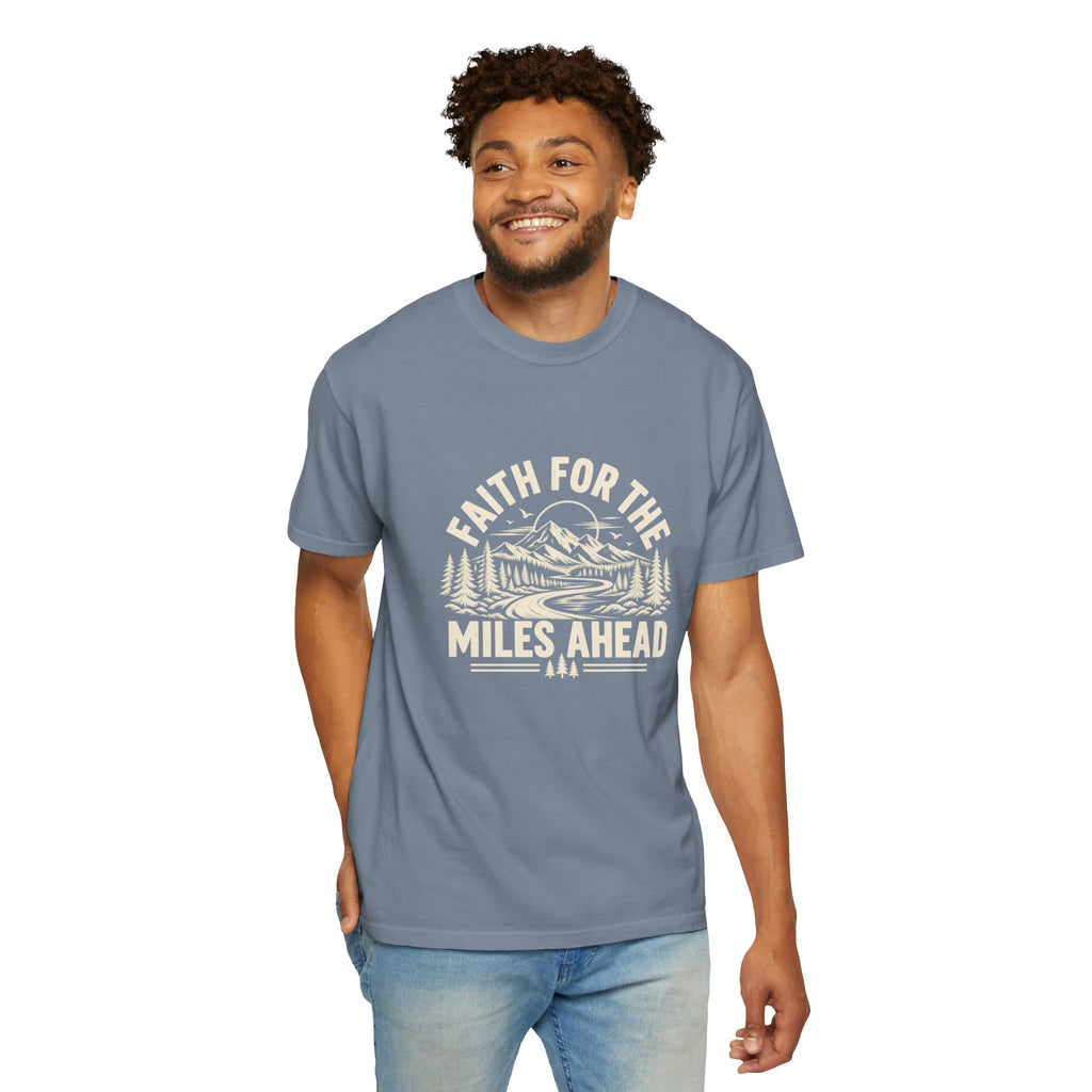 Faith for the Miles Ahead T-Shirt | Christian Outdoor Comfort Colors Tee