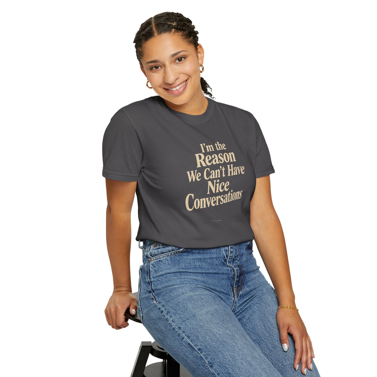 I'm the Reason We Can't Have Nice Conversations T-Shirt | Funny Sarcastic Tee | Comfort Colors 1717