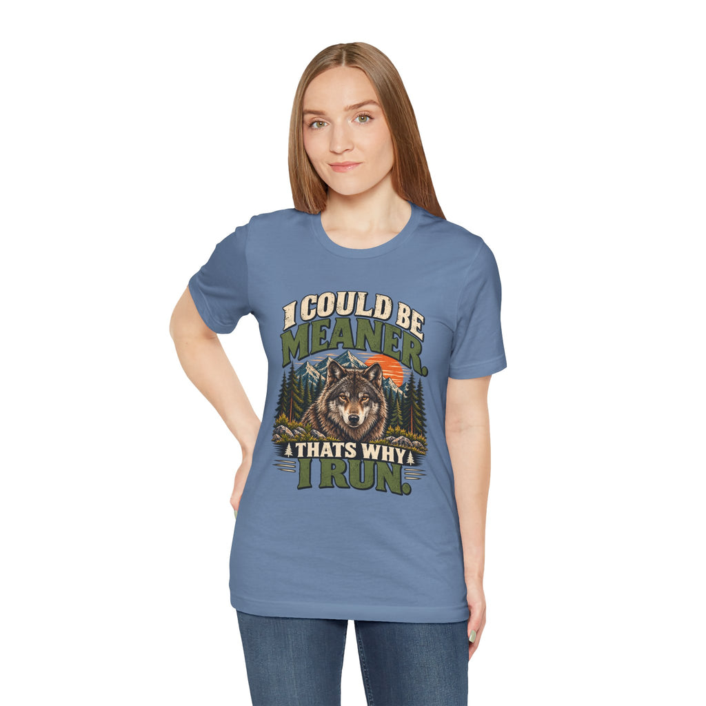 I Could Be Meaner That's Why I Run Wolf Running T-Shirt