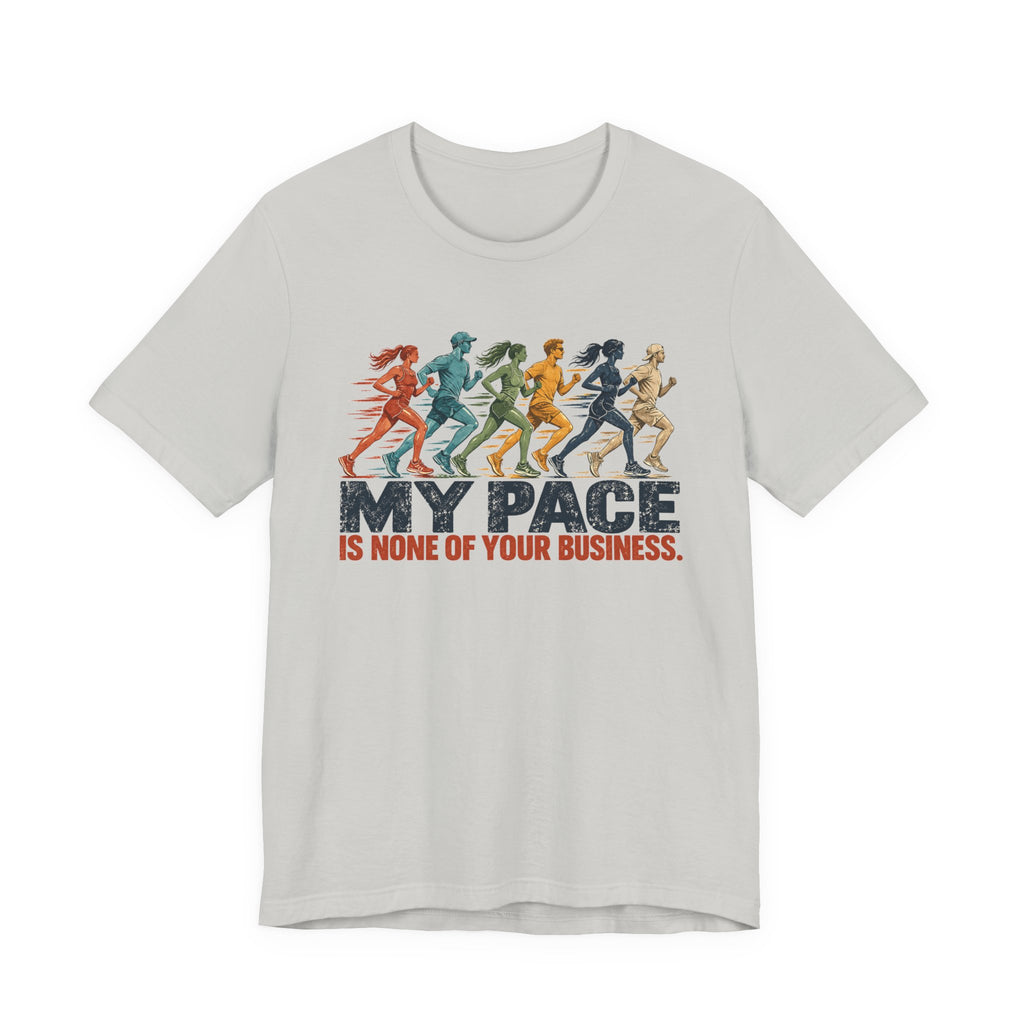 My Pace Is None of Your Business Graphic Tee