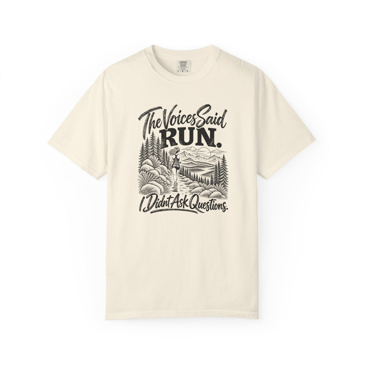 The Voices Said RUN – Funny Trail Running Graphic Tee | Comfort Colors 1717