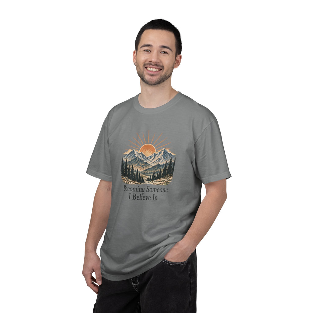 Becoming Someone I Believe In T-Shirt | Inspirational Mountain Graphic Tee | Comfort Colors 1717