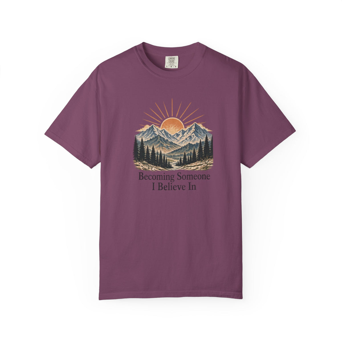 Becoming Someone I Believe In T-Shirt | Inspirational Mountain Graphic Tee | Comfort Colors 1717