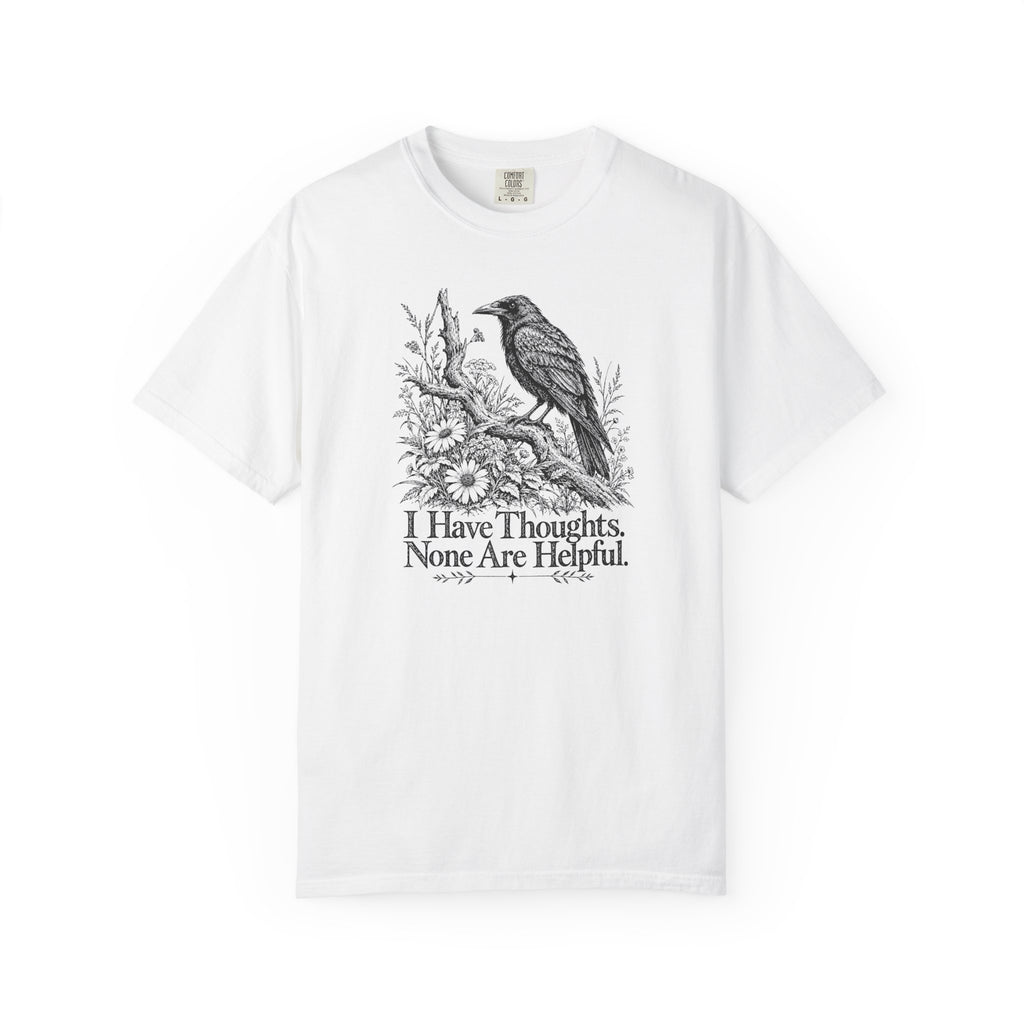 I Have Thoughts None Are Helpful | Vintage Raven Graphic Tee