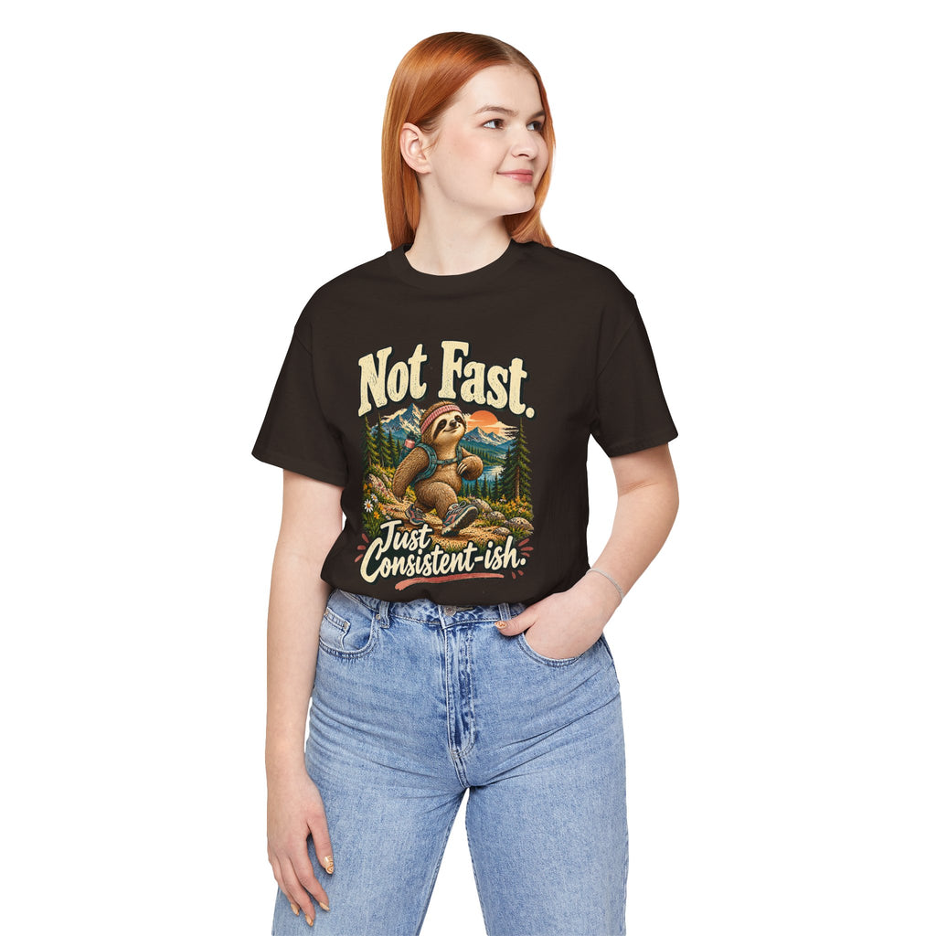 Not Fast Just Consistent-ish Sloth T-Shirt