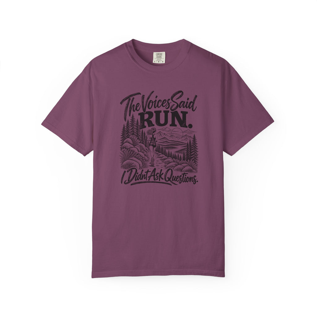 The Voices Said RUN – Funny Trail Running Graphic Tee | Comfort Colors 1717