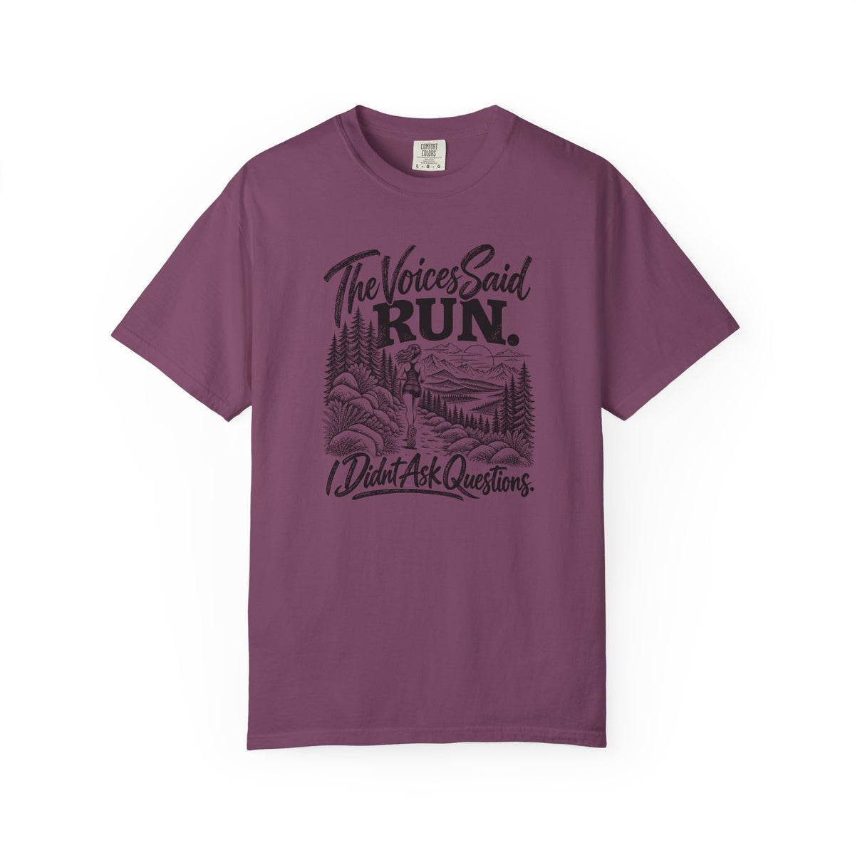 The Voices Said RUN – Funny Trail Running Graphic Tee | Comfort Colors 1717