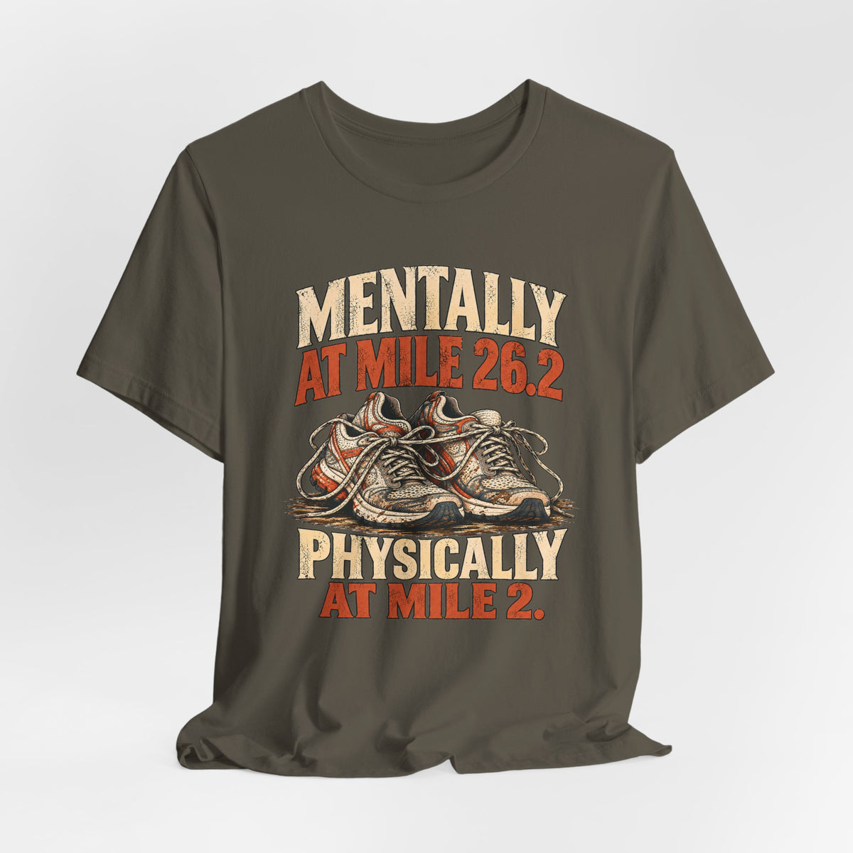 Mentally at Mile 26.2, Physically at Mile 2. Tee