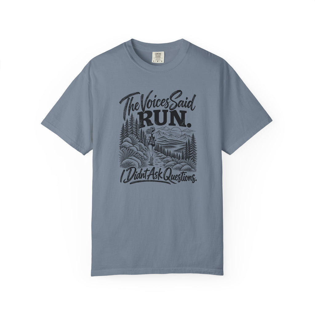 The Voices Said RUN – Funny Trail Running Graphic Tee | Comfort Colors 1717