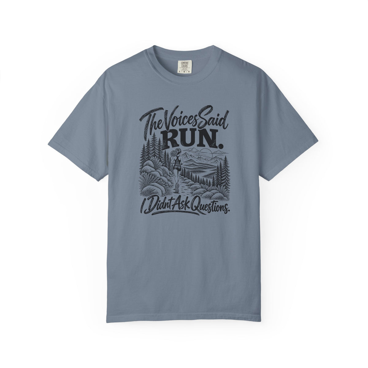 The Voices Said RUN – Funny Trail Running Graphic Tee | Comfort Colors 1717