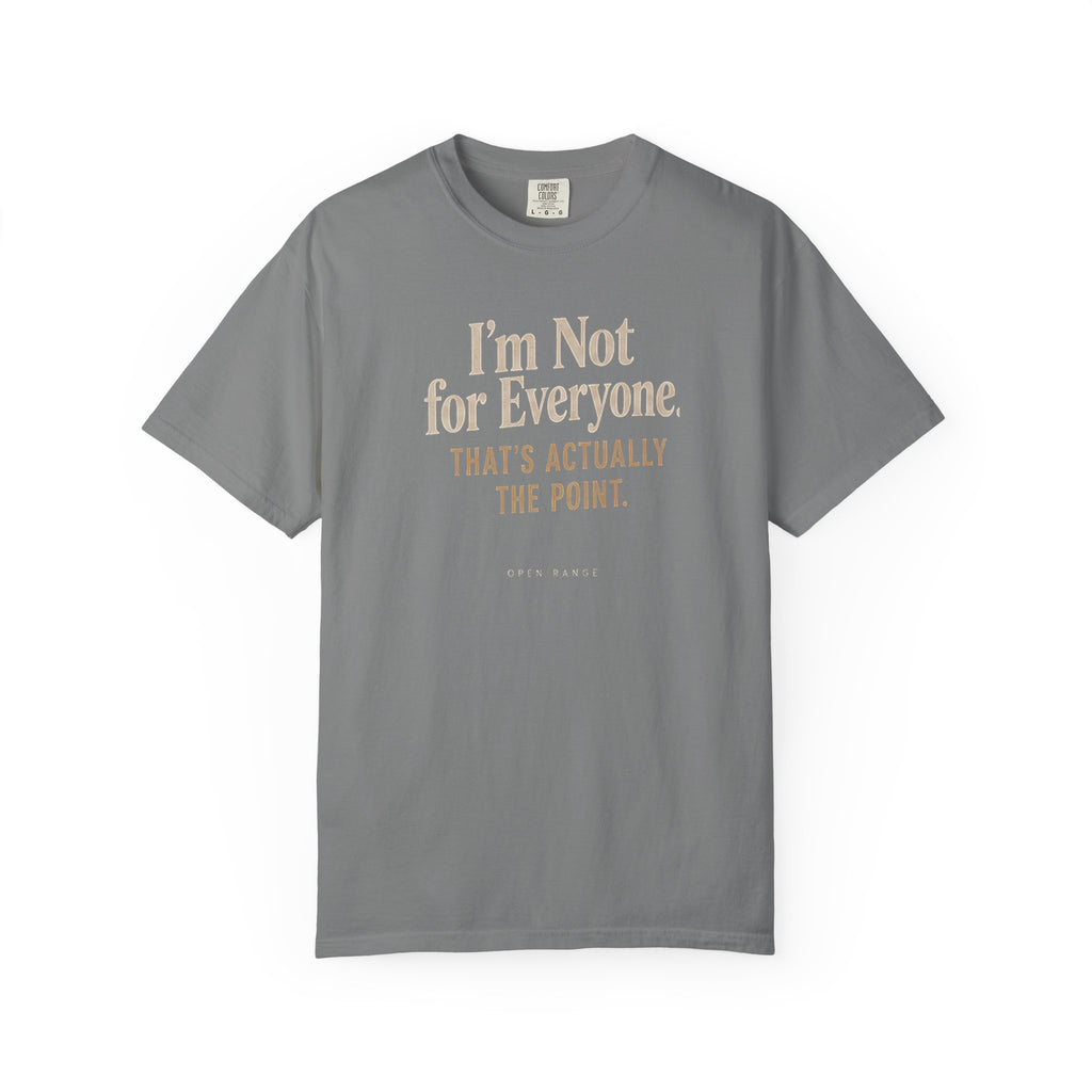 I'm Not for Everyone | That's Actually the Point Graphic Tee