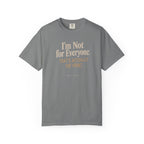 I'm Not for Everyone | That's Actually the Point Graphic Tee
