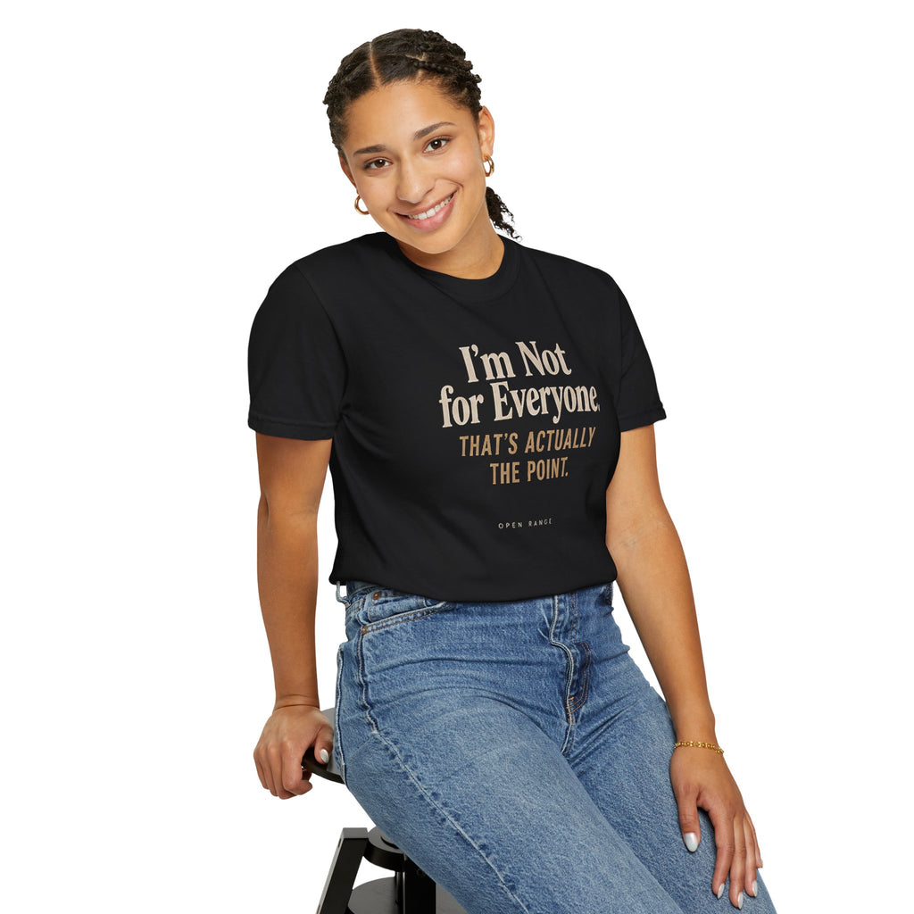 I'm Not for Everyone | That's Actually the Point Graphic Tee