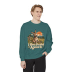 I Have Decided Against It DonkeyGarment-Dyed Sweatshirt