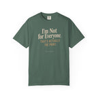I'm Not for Everyone | That's Actually the Point Graphic Tee