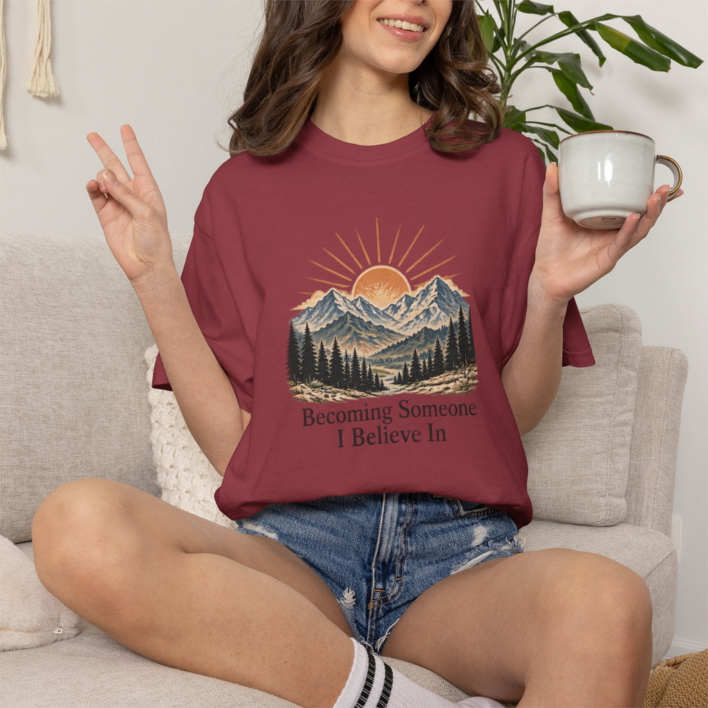 Becoming Someone I Believe In T-Shirt | Inspirational Mountain Graphic Tee | Comfort Colors 1717