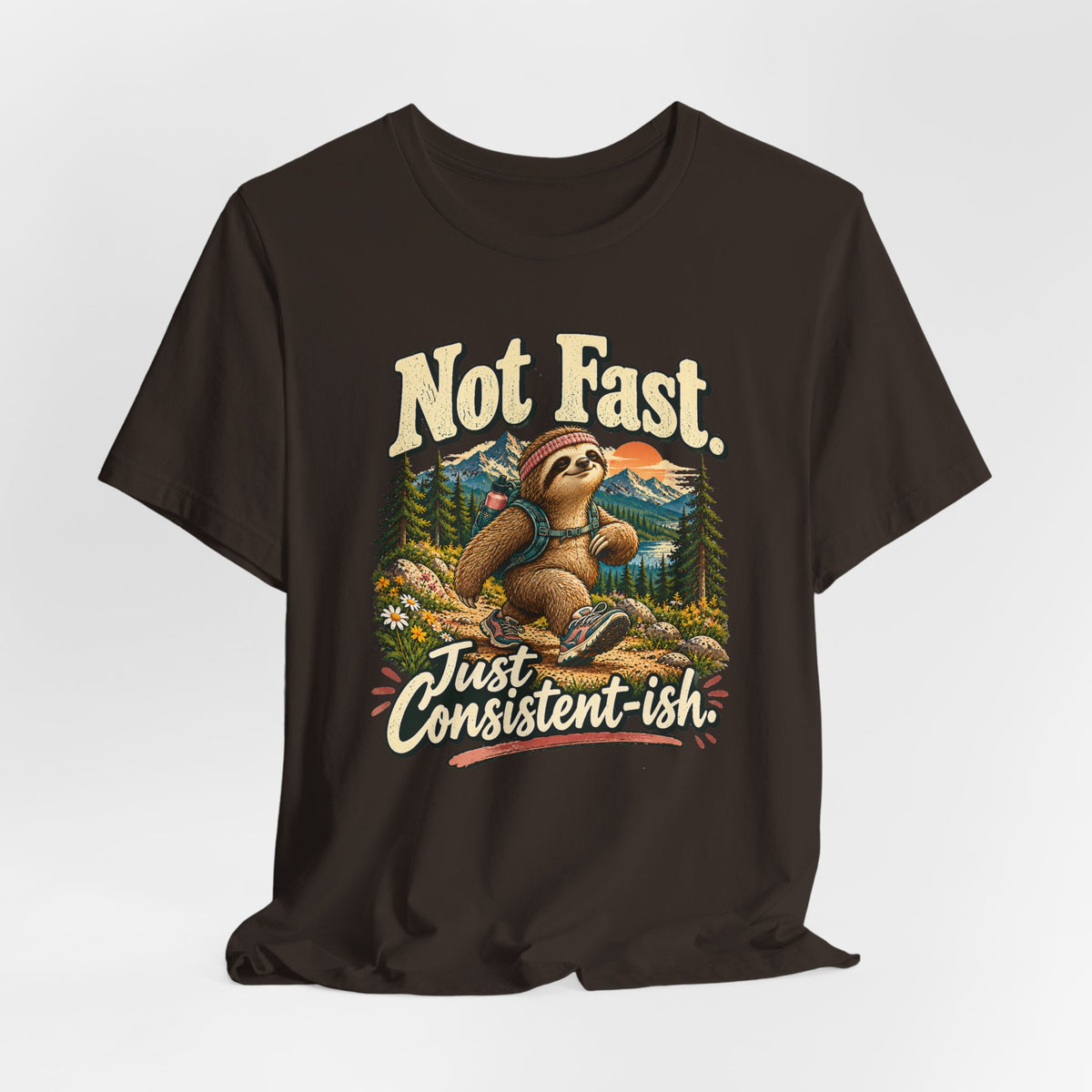 Not Fast Just Consistent-ish Sloth T-Shirt
