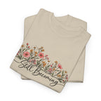 Still Becoming T-Shirt — Inspirational Floral Graphic Tee