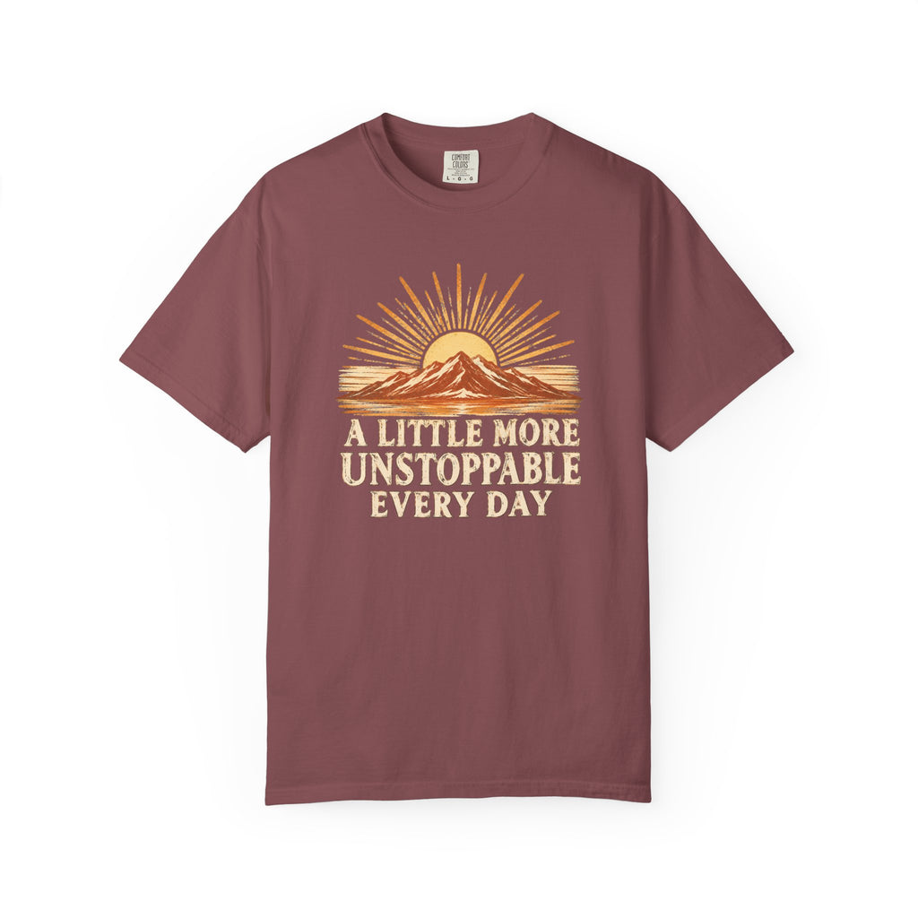A Little More Unstoppable Every Day | Comfort Colors Tee