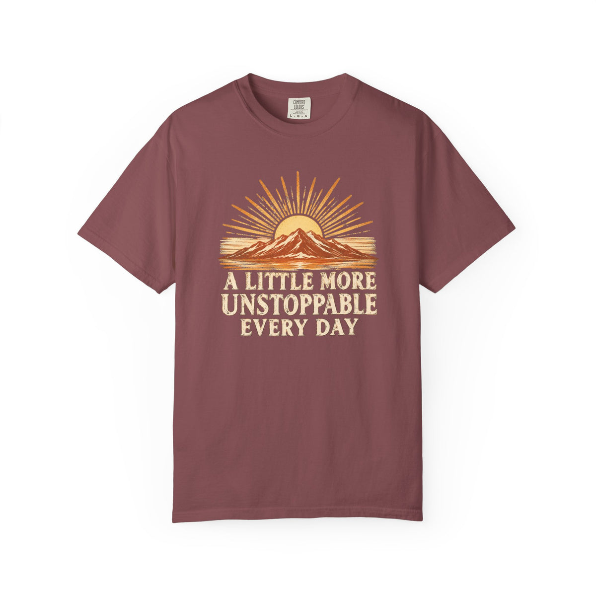 A Little More Unstoppable Every Day | Comfort Colors Tee