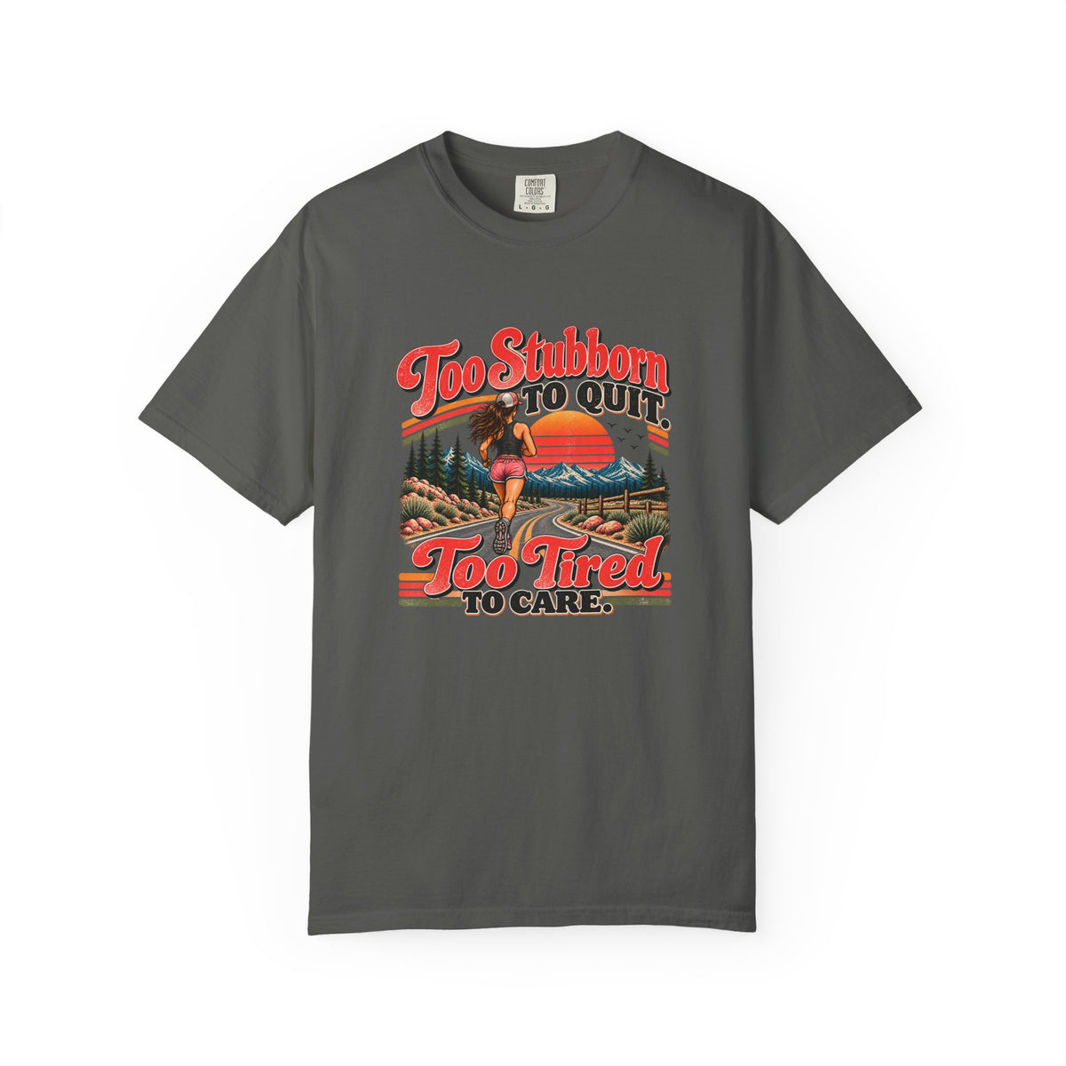 Too Stubborn to Quit T-Shirt | Funny Retro Running Graphic Tee